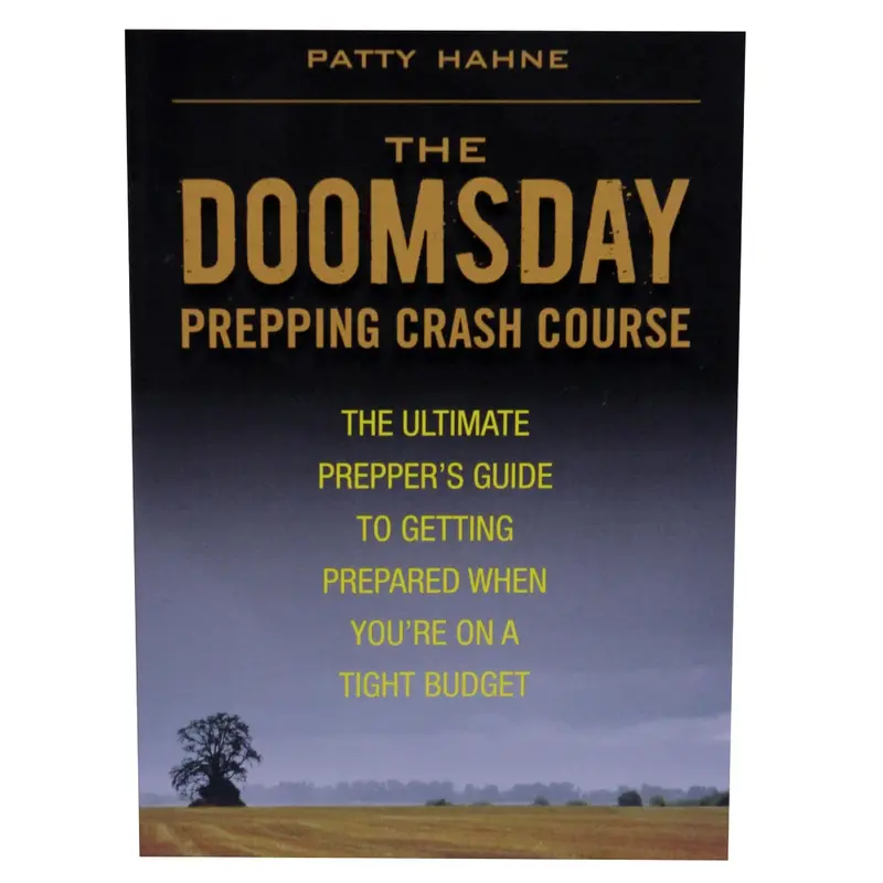 Doomsday Prepping Crash Course: Foundational Strategies For Long-Term Self-Reliance 1