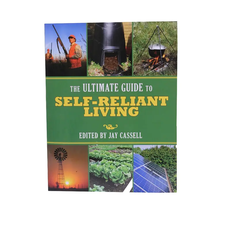 Ultimate Guide To Self-Reliant Living – Sustainable Skills And Off-Grid Strategies 1